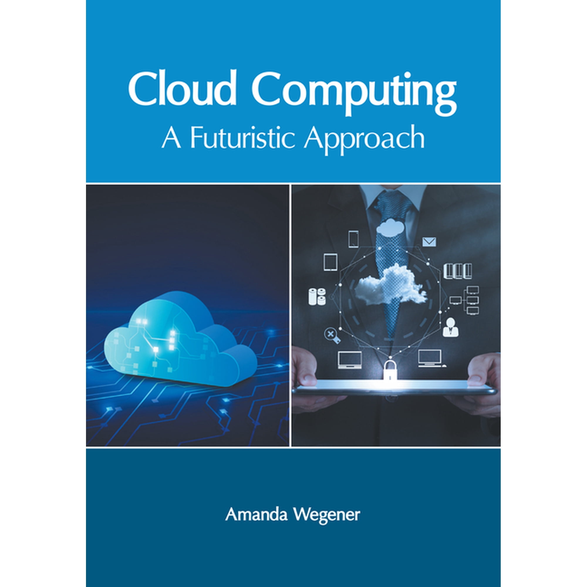 Cloud Computing: A Futuristic Approach, (Hardcover)