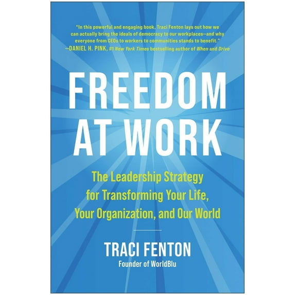 Pre-Owned Freedom at Work: The Leadership Strategy for Transforming Your Life, Your Organization, and Our World (Hardcover) 1953295495 9781953295491