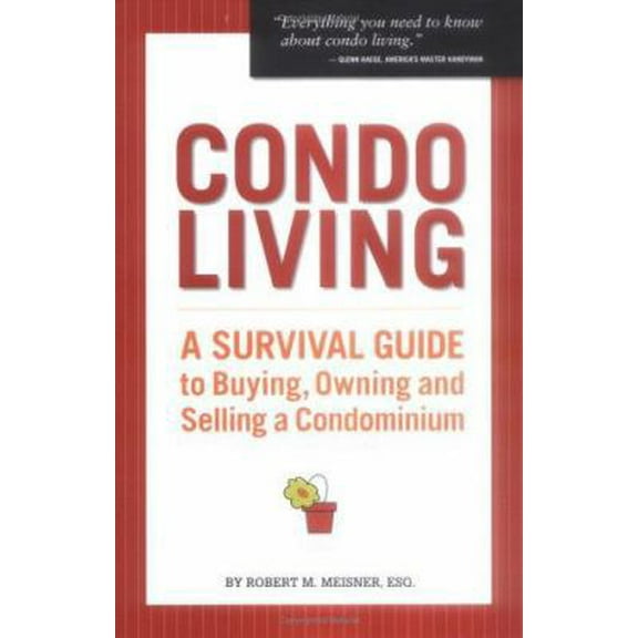 Pre-Owned Condo Living: A Survival Guide to Buying, Owning And Selling a Condominium (Paperback) 1879094746 9781879094741