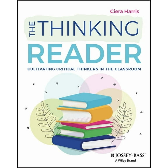 The Thinking Reader: Cultivating Critical Thinkers in the Classroom, (Paperback)