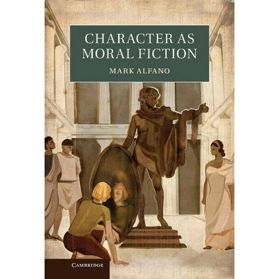 Character as Moral Fiction, (Hardcover)