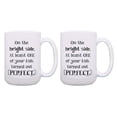 thumbnail image 1 of ThisWear Funny Parent Gifts At Least One of Your Kids Turned Out Perfect 2 Pack Gift 15oz Mugs Cups White, 1 of 4