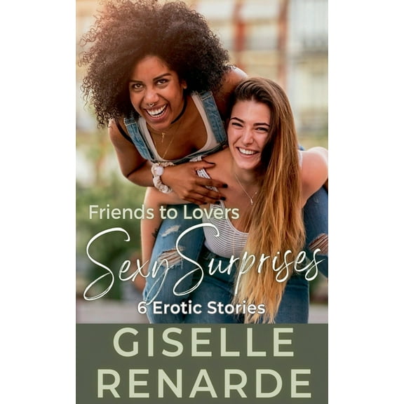 Sexy Surprises Friends to Lovers Sexy Surprises, Book 44, (Paperback)
