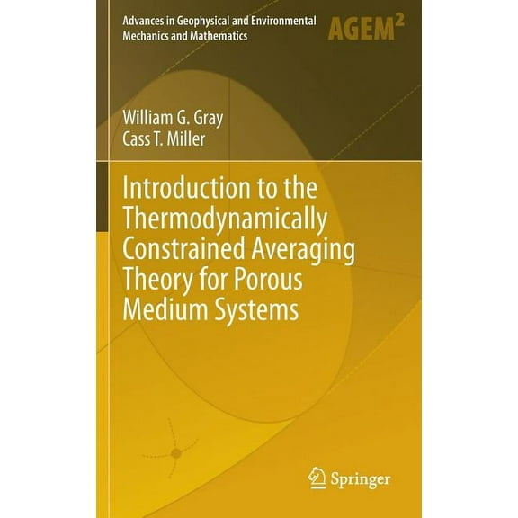 Advances in Geophysical and Environmenta Introduction to the Thermodynamically Constrained Averaging Theory for Porous Medium Systems, (Hardcover)