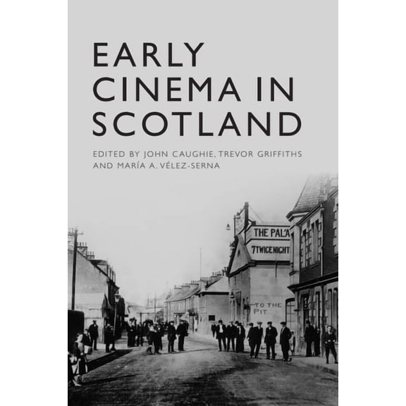 Early Cinema in Scotland, (Hardcover)