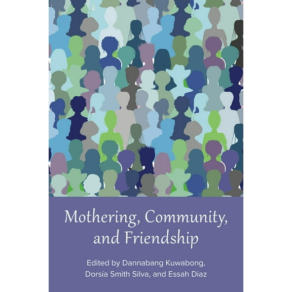 Mothering, Community, and Friendship, (Paperback)