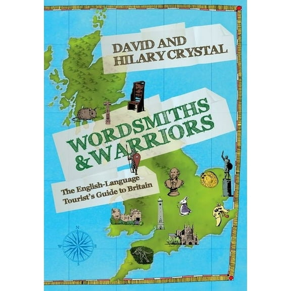 Wordsmiths & Warriors: The English-Language Tourist's Guide to Britain, (Paperback)