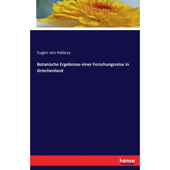 Botanische Ergebnisse einer Forschungsreise in Griechenland, (Paperback)