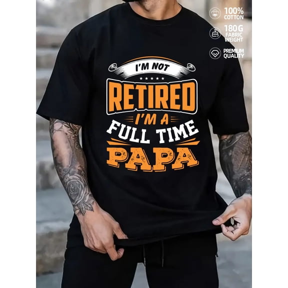 Funny I'm Not Retired I'm A Full Time Papa Men's Graphic T-Shirt Retro Father's Day Gift Premium Cotton Short Sleeve Tee Black