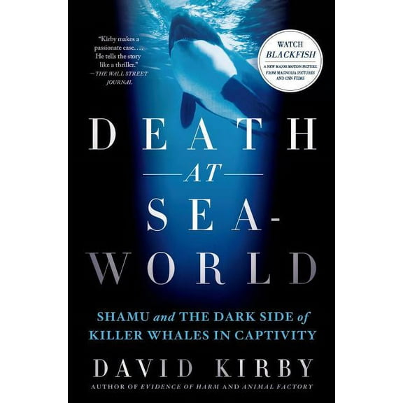Death at Seaworld: Shamu and the Dark Side of Killer Whales in Captivity, (Paperback)