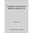 thumbnail image 1 of Pre-Owned The Blood: Its Power from Genesis to Jesus to You (Hardcover) 0884193462 9780884193463, 1 of 1