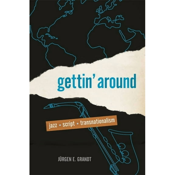 Gettin' Around: Jazz, Script, Transnationalism Hardcover