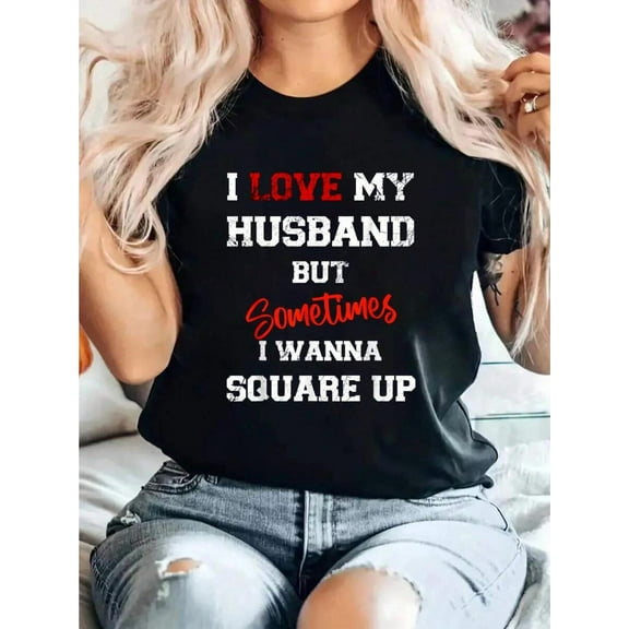 I Love My Husband But Sometimes I Wanna Square Up Funny T-Shirt