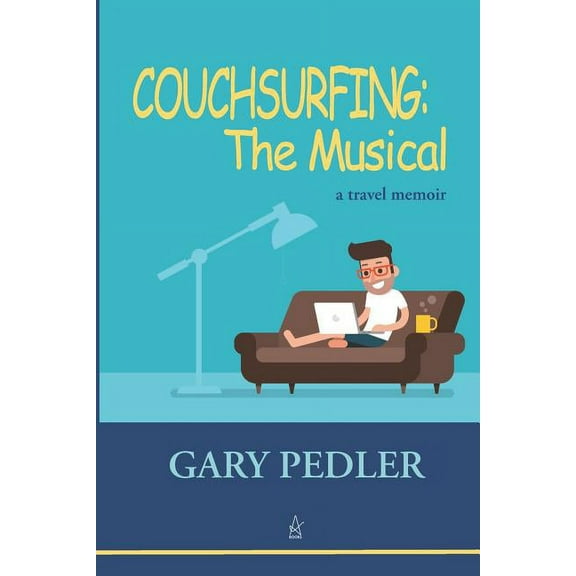 Couchsurfing: THE MUSICAL: A travel memoir, (Paperback)