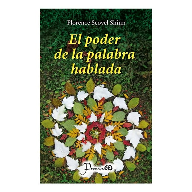 El poder de la palabra hablada Prana Florence Scovel Shinn