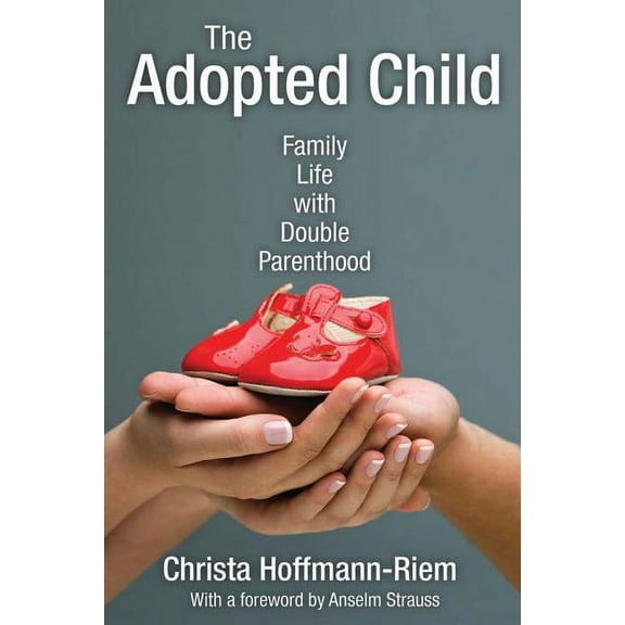 Marriage and Family Studies The Adopted Child: Family Life with Double Parenthood, (Paperback)