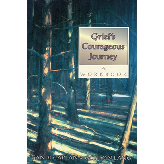 Pre-Owned Grief's Courageous Journey: A Workbook (Paperback) 1572240172 9781572240179