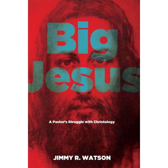 Big Jesus: A Pastor's Struggle with Christology, (Paperback)