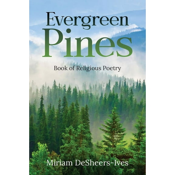 Evergreen Pines: Book of Religious Poetry, (Paperback)