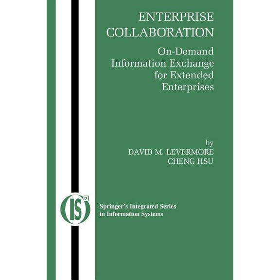 Integrated Information Systems Enterprise Collaboration: On-Demand Information Exchange for Extended Enterprises, Book 11, (Paperback)