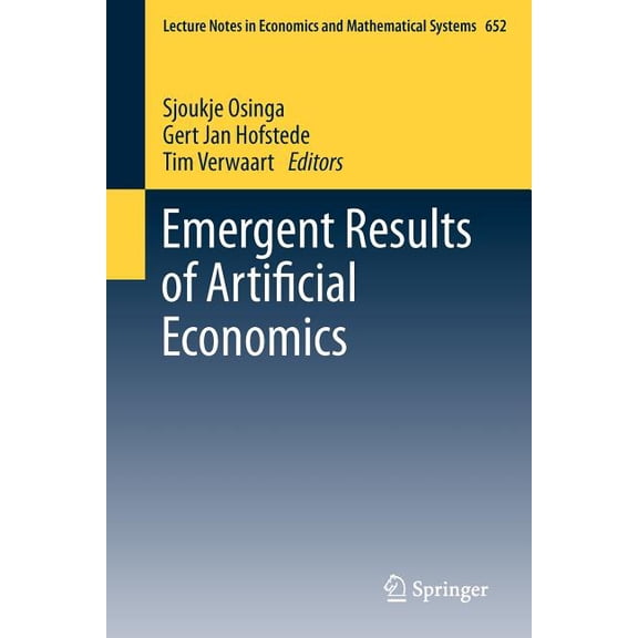 Lecture Notes in Economic and Mathematic Emergent Results of Artificial Economics, Book 652, (Paperback)