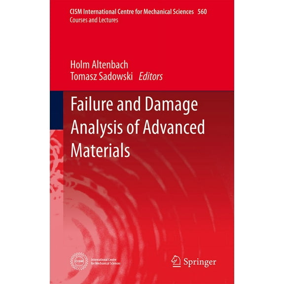 CISM International Centre for Mechanical Failure and Damage Analysis of Advanced Materials, Book 560, (Hardcover)