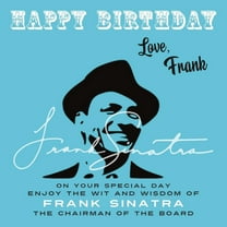 Happy Birthday-Love . . . Happy Birthday-Love, Frank: On Your Special Day, Enjoy the Wit and Wisdom of Frank Sinatra, The Chairman of the Board, Book 13, (Paperback)