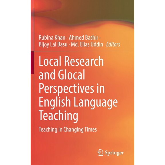 Local Research and Glocal Perspectives in English Language Teaching: Teaching in Changing Times, (Hardcover)