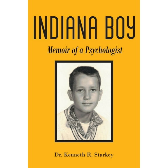 Indiana Boy: Memoir of a Psychologist, (Paperback)
