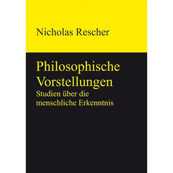 Philosophische Vorstellungen: Studien Ãber Die Menschliche Erkenntnis, (Hardcover)