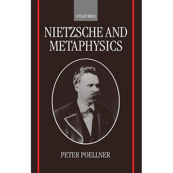 Oxford Philosophical Monographs Nietzsche and Metaphysics, (Paperback)
