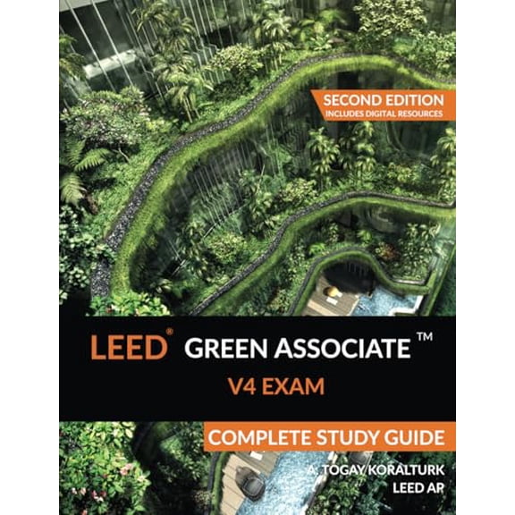 Pre-Owned LEED Green Associate V4 Exam Complete Study Guide (Second Edition) (Paperback) 0994618018 9780994618016