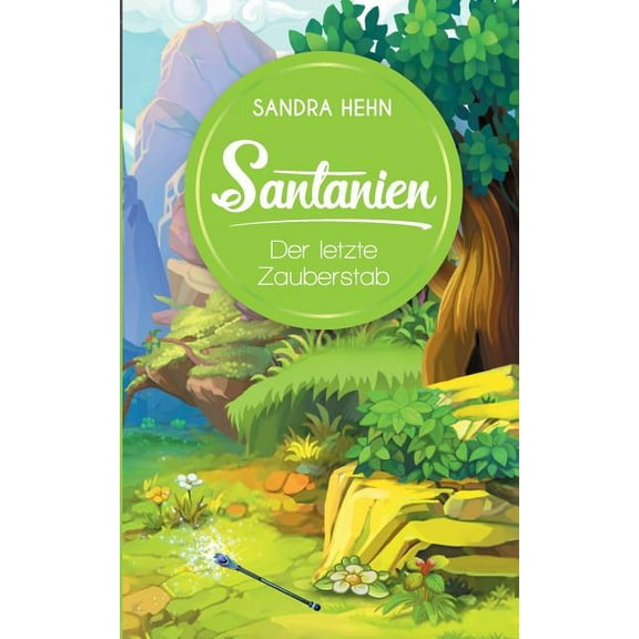 Santanien - Der letzte Zauberstab, (Paperback)