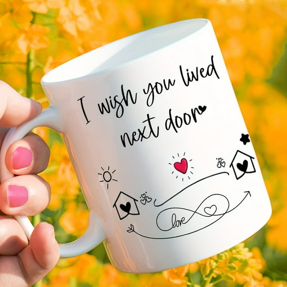 1pc, Best Friend Coffee Mug, 11oz Ceramic Coffee Cups, I Wish You Lived Next Door Water Cups, Summer Winter Drinkware, Gifts