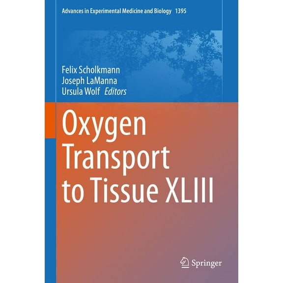 Advances in Experimental Medicine and Bi Oxygen Transport to Tissue XLIII, Book 1395, (Hardcover)