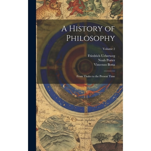 A History of Philosophy : From Thales to the Present Time; Volume 2 (Hardcover)