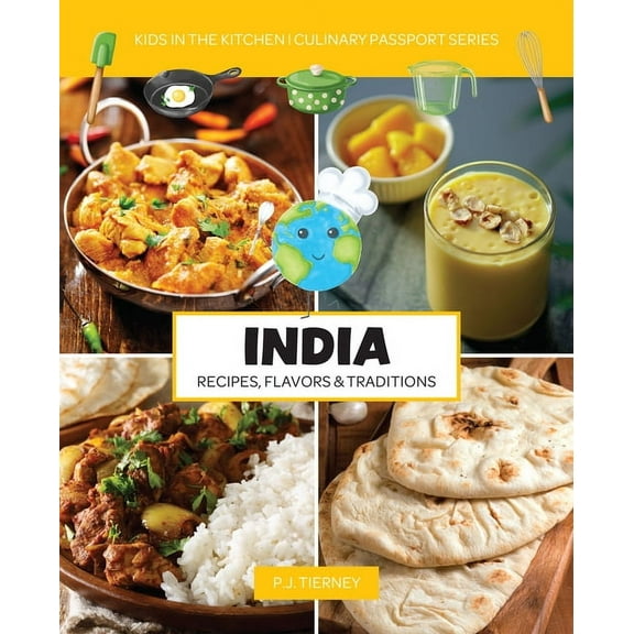 Culinary Passport India, Recipes, Flavors, & Traditions: Kids in the Kitchen, (Paperback)