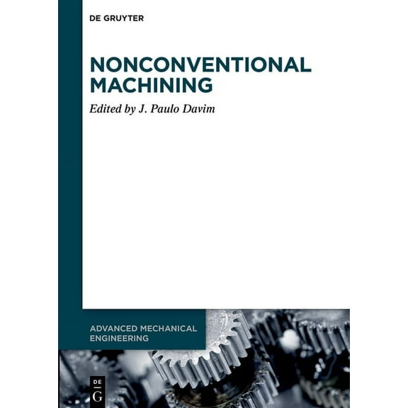 Advanced Mechanical Engineering Nonconventional Machining, Book 7, (Hardcover)