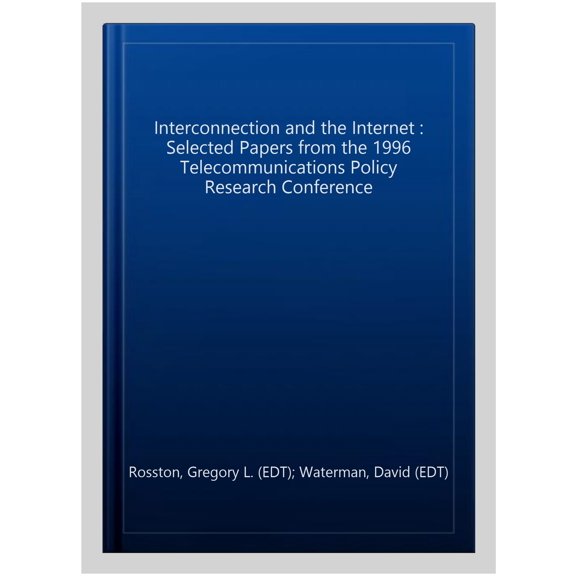 Pre-Owned Lea Telecommunications: Interconnection and the Internet: Selected Papers From the 1996 Telecommunications Policy Research Conference (Hardcover)