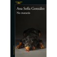 thumbnail image 1 of Libro No Mataras Tapa Blanda, Autor Ana Sofia Gonzalez, Editorial Alfaguara, 1 of 1