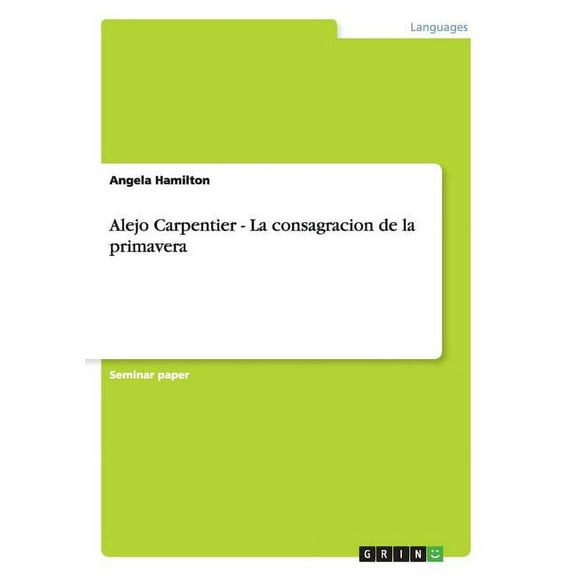 Alejo Carpentier - La consagracion de la primavera, (Paperback)