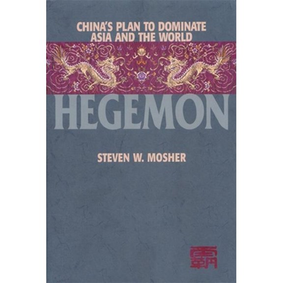 Pre-Owned Hegemon: China's Plan to Dominate Asia and the World (Paperback) 1893554406 9781893554405