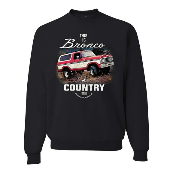 Wild Bobby This Is Ford Bronco Country Unisex Crewneck Sweatshirt