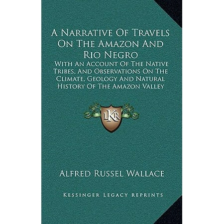 A Narrative Of Travels On The Amazon And Rio Negro With