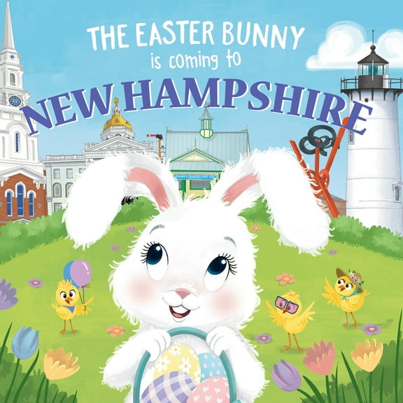 Easter Bunny Is Coming to: The Easter Bunny Is Coming to New Hampshire (Hardcover)