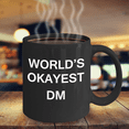 thumbnail image 2 of World's Okayest Dm - Porcelain Black Funny Coffee Mug & Coffee Cup Gifts 11 oz, 2 of 2