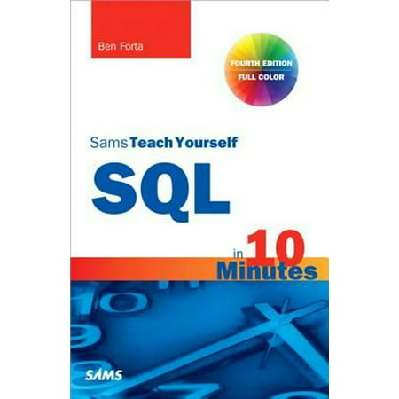 SQL in 10 Minutes, Sams Teach Yourself (Best Practices Of Sql In The Sap Hana Database)