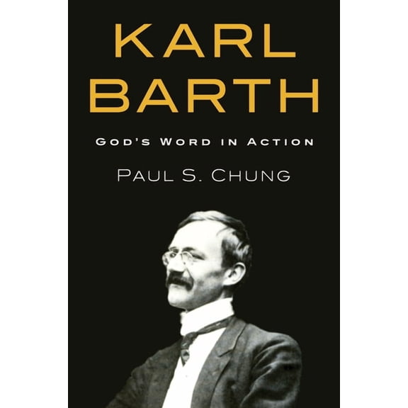Karl Barth: God's Word in Action, (Paperback)