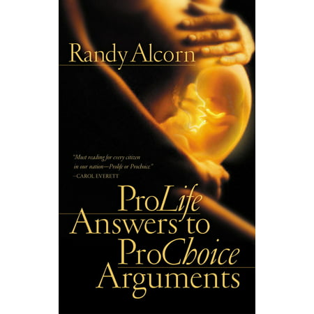 Pro-Life Answers to Pro-Choice Arguments - eBook (Best Pro Life Arguments)