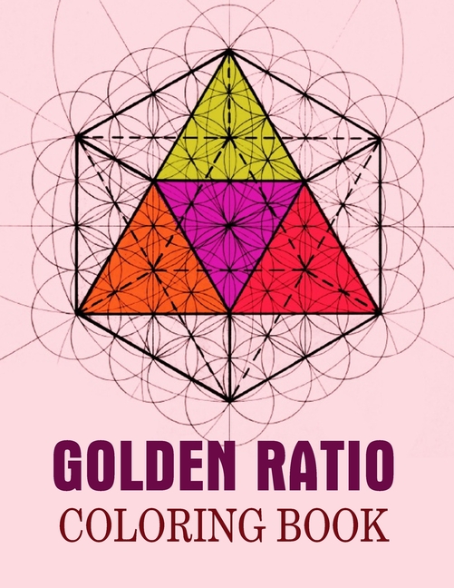 Golden Ratio Coloring Book The Golden Ratio Coloring Book, Coloring